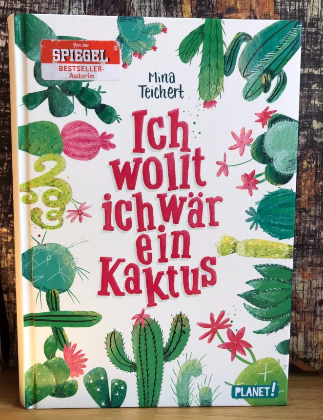 Ich Wollt Ich Wär Ein Kaktus Buchvorstellung Ich wollt ich wär ein Kaktus – Lass mal lesen!